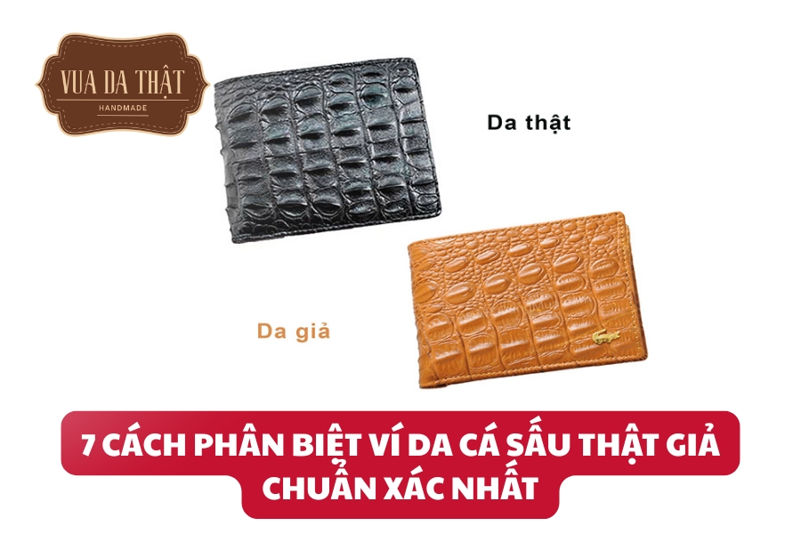 Cách phân biệt ví da cá sấu thật giả chuẩn xác nhất