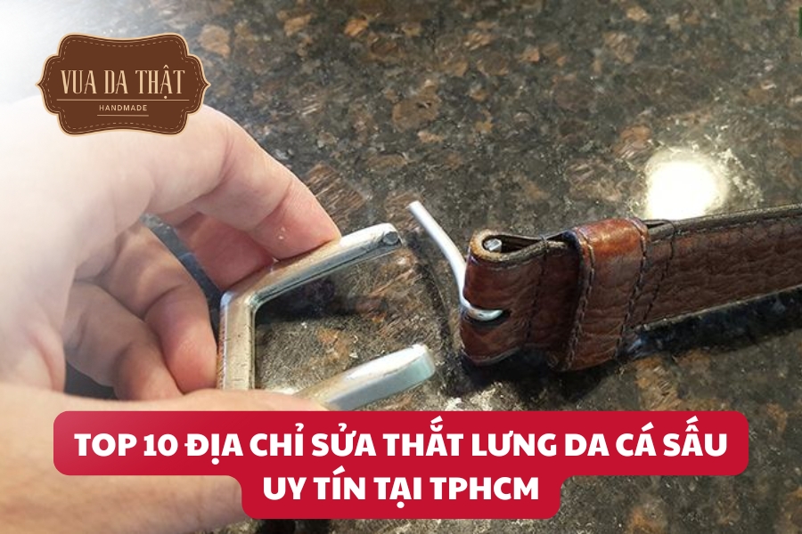 Địa chỉ sửa thắt lưng da cá sấu uy tín tại tphcm